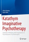 Katathym Imaginative Psychotherapy Katathym Imaginative Psychotherapy