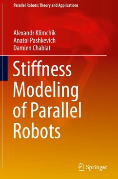 Stiffness Modeling of Parallel Robots - Klimchik, Alexandr;Pashkevich, Anatol;Chablat, Damien