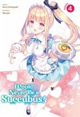 I Could Never Be a Succubus! Volume 4 (eBook, ePUB) I Could Never Be a Succubus! Volume 4 (eBook, ePUB)