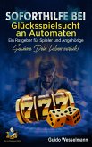 Soforthilfe bei Glücksspielsucht an Automaten - Ein Ratgeber für Spieler und Angehörige - Gewinne Dein Leben zurück! (eBook, ePUB)