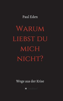 Warum liebst du mich nicht (eBook, ePUB) - Eden, Paul