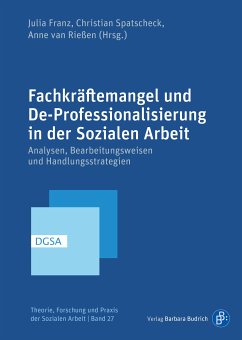 Fachkräftemangel und De-Professionalisierung in der Sozialen Arbeit (eBook, PDF)