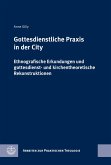 Gottesdienstliche Praxis in der City (eBook, PDF)