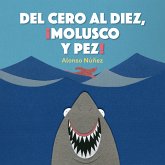 Del cero al diez, ¡molusco y pez! (eBook, PDF)