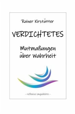 Cover VERDICHTETES Mutmaßungen über Wahrheit