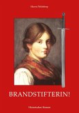 Brandstifterin! Brandstifterin!