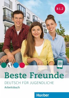 Beste Freunde B1.2. Arbeitsbuch - Georgiakaki, Manuela;Schümann, Anja;Seuthe, Christiane