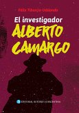 El investigador Alberto Camargo (eBook, ePUB)