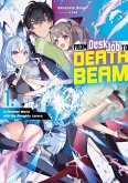 From Desk Job to Death Beam: In Another World with My Almighty Lasers Volume 1 (eBook, ePUB) From Desk Job to Death Beam: In Another World with My Almighty Lasers Volume 1 (eBook, ePUB)