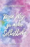 Heldenjournal: Mein Weg zu mehr Selbstliebe (eBook, ePUB)