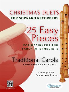 Christmas Duets for Soprano Recorders – 25 Easy Pieces for Beginners and Early Intermediate (fixed-layout eBook, ePUB) - African, Traditional; Bustamante Celi, Salvador; Caribbean, Traditional; Carol Hispanic, Christmas; Carols, Christmas; Henry Jr. Hopkins, John; Knudsen, Peder; Latin American, Traditional; Scott-Gatty, Alfred; Villancico, Traditional