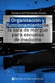 Organización y funcionamiento de la sala de morgue para escuelas de medicina (eBook, ePUB) Organización y funcionamiento de la sala de morgue para escuelas de medicina (eBook, ePUB)