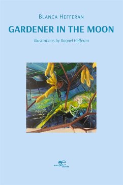 Gardener in the Moon (eBook, ePUB) - Hefferan, Blanca