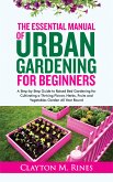 The Essential Manual of Urban Gardening for Beginners (eBook, ePUB)