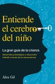 Entiende el cerebro del niño - La gran guía de la crianza (eBook, ePUB)