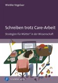 Schreiben trotz Care-Arbeit (eBook, PDF)