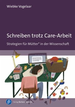 Schreiben trotz Care-Arbeit (eBook, PDF) - Vogelaar, Wiebke