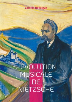 L'évolution musicale de Nietzsche (eBook, ePUB) - Bellaigue, Camille