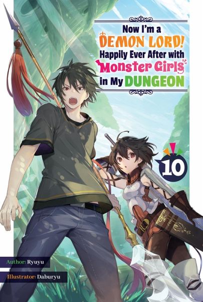 Now I'm a Demon Lord! Happily Ever After with Monster Girls in My Dungeon: Volume 10 (eBook, ePUB)