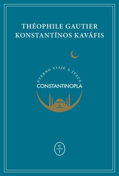 Constantinopla (eBook, ePUB) - Gautier, Téophile; Kavafi, Konstantino P.