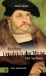 Kurfürst Friedrich der Weise von... - Bild 1