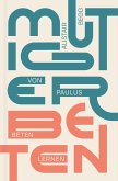 Mutiger beten (eBook, ePUB) Mutiger beten (eBook, ePUB)