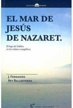 Cover El mar de Jesús de Nazaret: El lago de Galilea en los relatos evangélicos