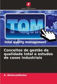 Conceitos de gestão da qualidade total e estudos de casos industriais