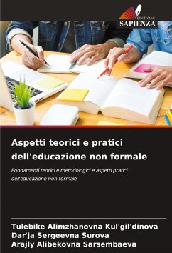 Aspetti teorici e pratici dell'educazione non formale - Kul'gil'dinova, Tulebike Alimzhanovna;Surova, Dar'ja Sergeevna;Sarsembaeva, Arajly Alibekovna