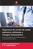 Segurança da nuvem de saúde eletrónica utilizando a cifragem homomórfica