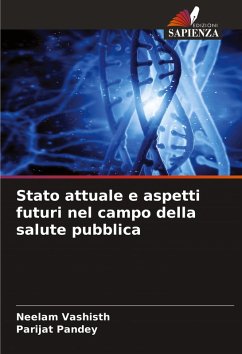 Stato attuale e aspetti futuri nel campo della salute pubblica - Vashisth, Neelam;Pandey, Parijat