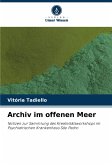 Archiv im offenen Meer Archiv im offenen Meer