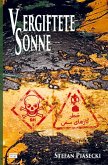 Vergiftete Sonne (DDR-BRD Giftgasthriller. Golfkrieg 1980-1988. Roman. Broschiert. Buchhandelsausg. m. 39 Bildern) Vergiftete Sonne (DDR-BRD Giftgasthriller. Golfkrieg 1980-1988. Roman. Broschiert. Buchhandelsausg. m. 39 Bildern)