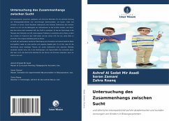 Untersuchung des Zusammenhangs zwischen Sucht - Asadi, Ashraf Al Sadat Mir;Zamani, Soran;Roanq, Zahra