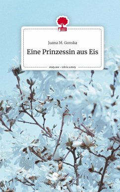 Cover Eine Prinzessin aus Eis. Life is a Story - story.one