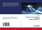 ¿LASERS: AN INNOVATIVE TOOL IN PROSTHODONTICS¿ ¿LASERS: AN INNOVATIVE TOOL IN PROSTHODONTICS¿