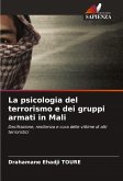 La psicologia del terrorismo e dei gruppi armati in Mali La psicologia del terrorismo e dei gruppi armati in Mali