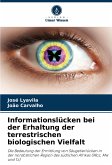 Informationslücken bei der Erhaltung der terrestrischen biologischen Vielfalt Informationslücken bei der Erhaltung der terrestrischen biologischen Vielfalt