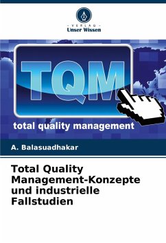 Total Quality Management-Konzepte und industrielle Fallstudien - Balasuadhakar, A.