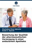 Bewertung der Qualität der pharmazeutischen Versorgung in einer ambulanten Apotheke