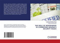 THE ROLE OF NEWSPAPERS IN COMBATING NIGERIA¿S SECURITY ISSUES - GBASHA, Cyprian Terhemba;AZOM, WUESENEN RAPHAEL;MTSOR, Lilian Doofan