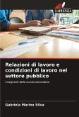 Relazioni di lavoro e condizioni di lavoro nel settore pubblico Relazioni di lavoro e condizioni di lavoro nel settore pubblico