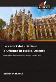 Le radici dei cristiani d'Oriente in Medio Oriente