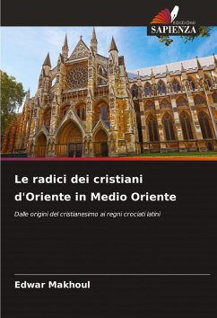 Cover Le radici dei cristiani d'Oriente in Medio Oriente