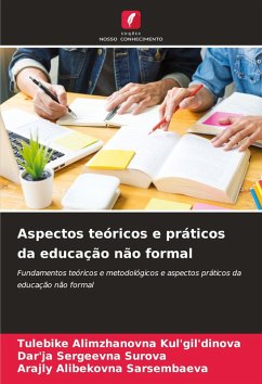 Aspectos teóricos e práticos da educação não formal - Kul'gil'dinova, Tulebike Alimzhanovna;Surova, Dar'ja Sergeevna;Sarsembaeva, Arajly Alibekovna