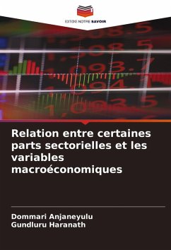 Relation entre certaines parts sectorielles et les variables macroéconomiques - Anjaneyulu, Dommari;Haranath, Gundluru