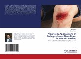 Progress & Applications of Collagen-based Nanofibers in Wound Healing Progress & Applications of Collagen-based Nanofibers in Wound Healing