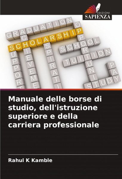 Manuale delle borse di studio, dell'istruzione superiore e della carriera professionale Manuale delle borse di studio, dell'istruzione superiore e della carriera professionale
