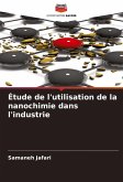 Étude de l'utilisation de la nanochimie dans l'industrie Étude de l'utilisation de la nanochimie dans l'industrie