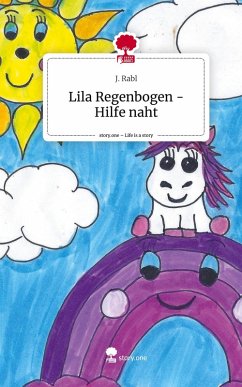 Lila Regenbogen - Hilfe naht. Life is a Story - story.one - Rabl, J.